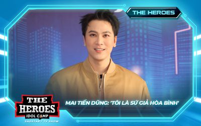 Ngồi ghế giám khảo The Heroes, Mai Tiến Dũng: 'Tôi là sứ giả hòa bình'
