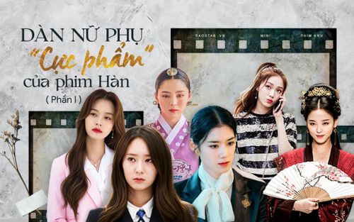 Dàn nữ phụ cực phẩm khiến hội nữ chính phải 'sợ xanh mặt' trên màn ảnh Hàn Quốc