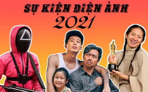 Điểm lại 5 sự kiện điện ảnh nổi bật nhất năm 2021: Hồi sinh từ đống tro tàn!
