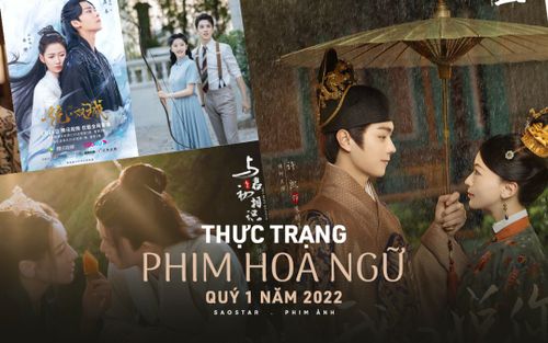 Phim Hoa ngữ quý 1 năm 2022: Lưu lượng tiểu Hoa, tiểu Sinh thất thế bị chê kém tài lẫn sắc, lý do vì sao?