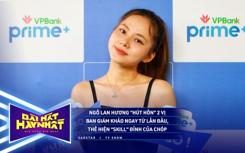 Ngô Lan Hương 'hút hồn' giám khảo Bài hát hay nhất 2022 ngay từ lần đầu, thể hiện 'skill' đỉnh của chóp