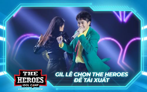 Gil Lê chọn The Heroes để tái xuất, có tuyên bố 'chắc nịch'