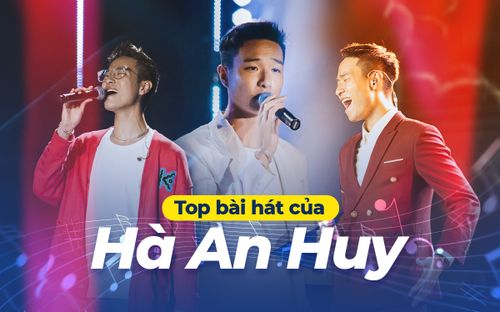 Top bài hát đình đám của Hà An Huy, Quán quân Bài hát hay nhất
