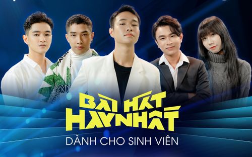 Cuộc thi Bài Hát Hay Nhất dành cho sinh viên khởi động: Cơ hội trở thành Phan Mạnh Quỳnh, Hoàng Dũng,...